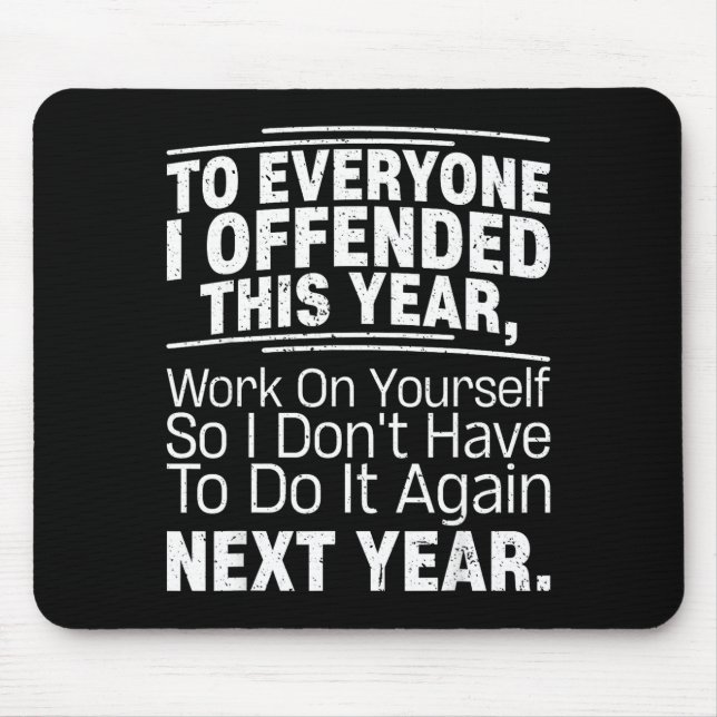 If I Offended You Work On Yourself Funny New Year  Mousepad (Vorne)