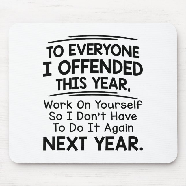 If I Offended You Work On Yourself Funny New Year  Mousepad (Vorne)