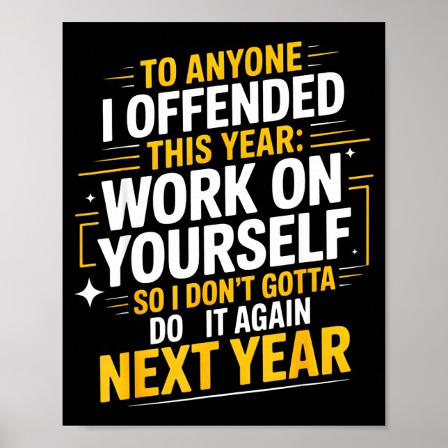 If I Offended You Work On Yourself Funny New Year  Poster (Vorne)