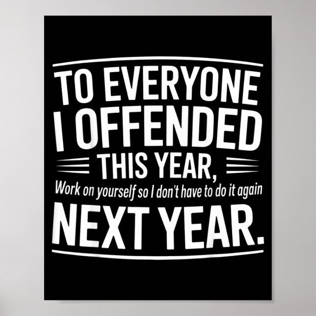 If I Offended You Work On Yourself Funny New Year  Poster (Vorne)