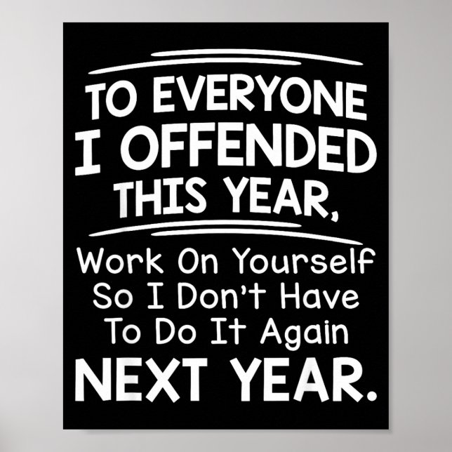 If I Offended You Work On Yourself Funny New Year  Poster (Vorne)