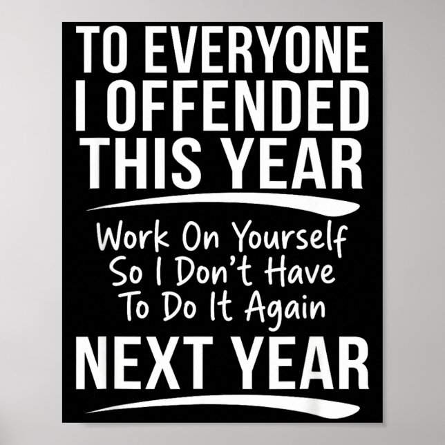 If I Offended You Work On Yourself Funny New Year  Poster (Vorne)