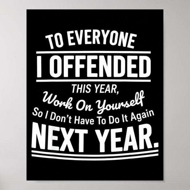 If I Offended You Work On Yourself Funny Sarcastic Poster (Vorne)