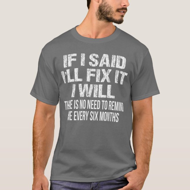If I Said Ill Fi it I Will Funny Handyman Mechanic T-Shirt (Vorderseite)