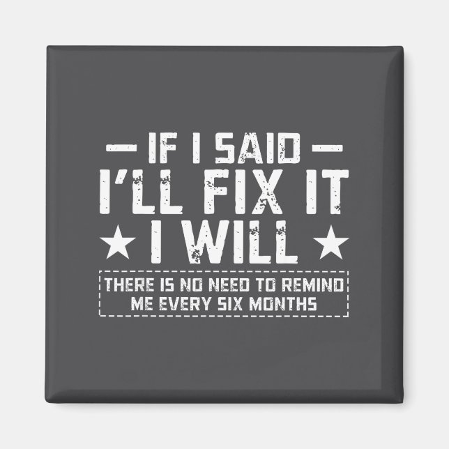 If I Said I'll Fix It I Will Funny Handyman Mechan Magnet (Vorne)