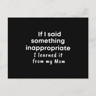 If I said something inappropriate I learned it Postkarte