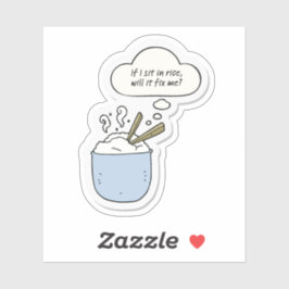 If I Sit In Rice, Will It Fix Me? Aufkleber