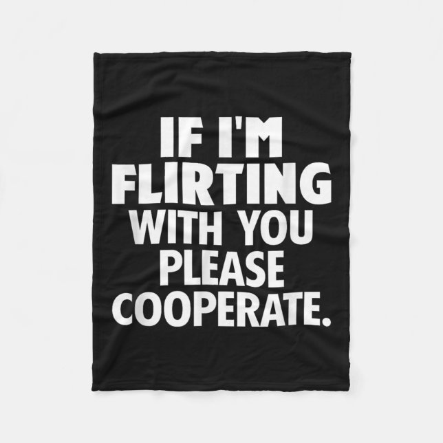 If I'm Flirting With You Please Cooperate Funny Da Fleecedecke (Vorderseite)