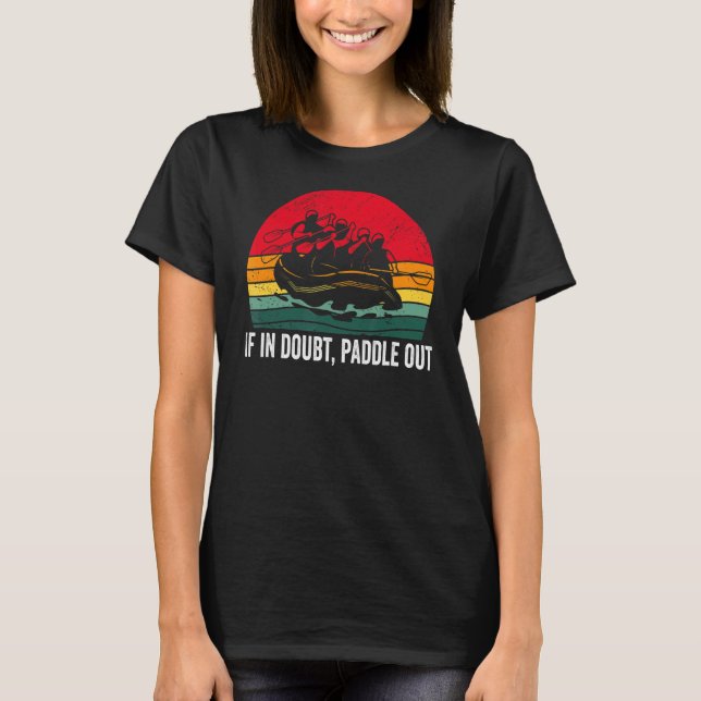 If in Doubt Paddle out Whitewater Rafting T-Shirt (Vorderseite)