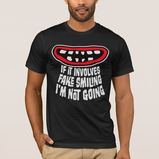 If It Involves Fake Smiling I'm Not Going Introver T-Shirt (Vorderseite)