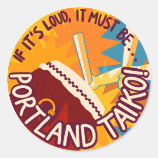 If It's Loud, It Must Be Portland Taiko Runder Aufkleber