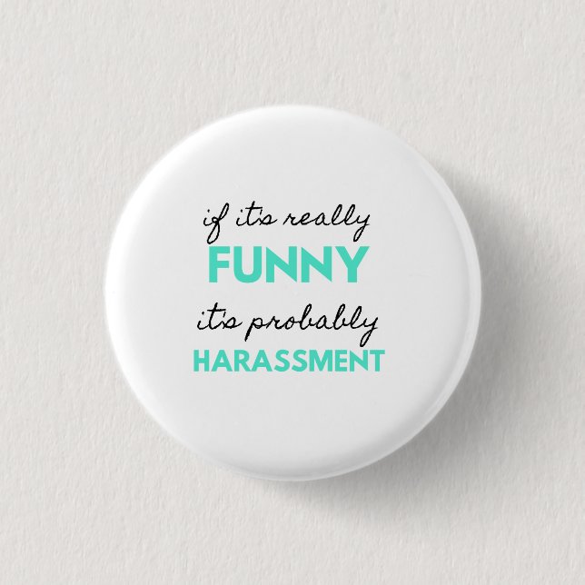 If It's Really Funny It's Probably Harassment 2 Button (Vorderseite)