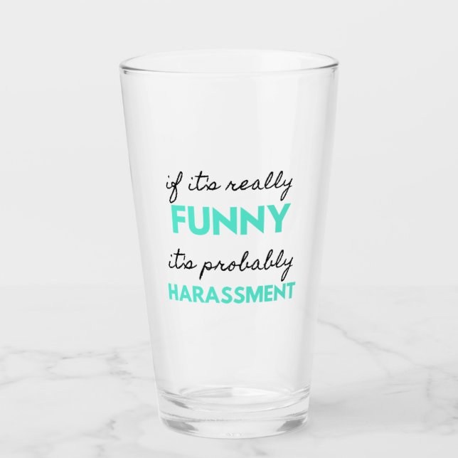 If It's Really Funny It's Probably Harassment 2 Glas (Vorderseite)