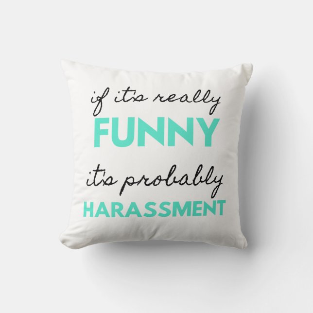 If It's Really Funny It's Probably Harassment 2 Kissen (Vorderseite)