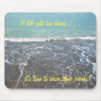 If life gets too heavy, it's time... Mousepad (2b)