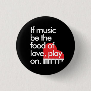 "If music b the food of Liebe" Klaviertastatur Button