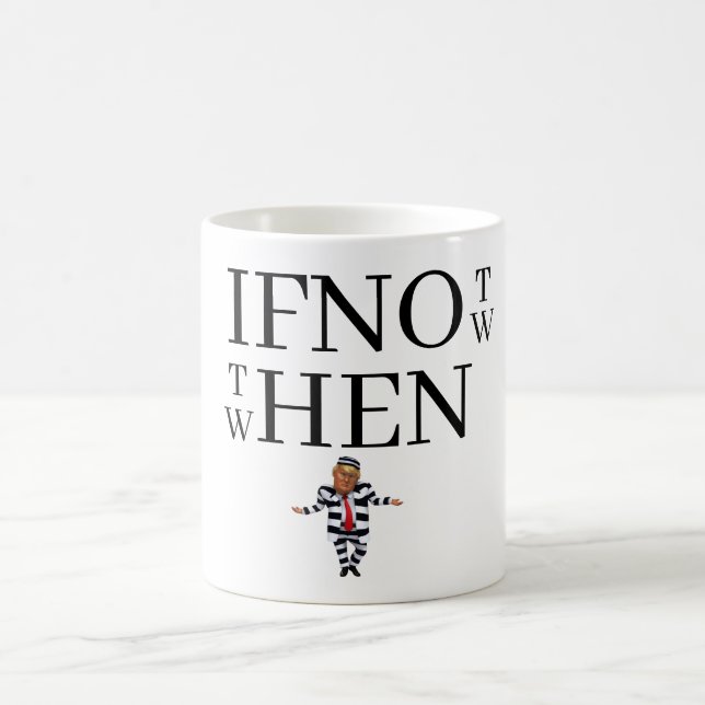 If Not Now Coffee Mug Kaffeetasse (Mittel)