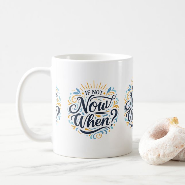 If Not Now When?  Kaffeetasse (Mit Donut)