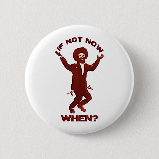 If Not when now Button (Vorderseite)