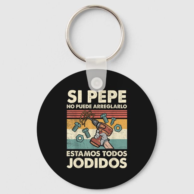 If Pepe Can't Fix - Mexican Spanish Name  Schlüsselanhänger (Vorderseite)