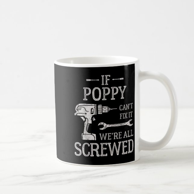 If Ppy Can't Fix It We're All Screwed Father's Day Kaffeetasse (Rechts)