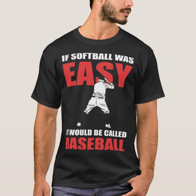 If Softball Was Easy They d Call It Baseball  Soft T-Shirt (Vorderseite)
