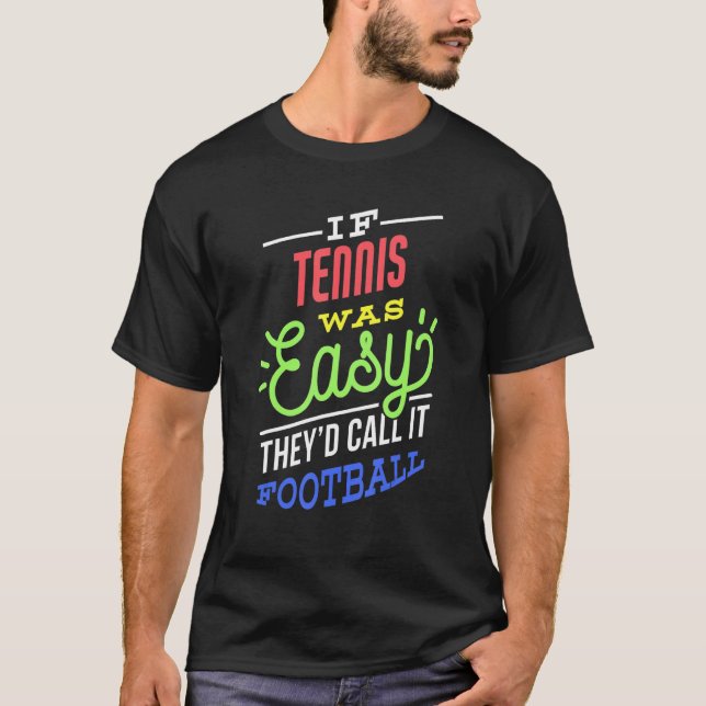 If Tennis Was Easy Saying Funny Tennis Player T-Shirt (Vorderseite)