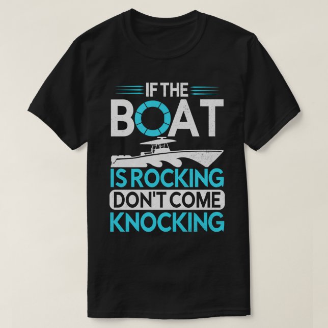 If The Boat Is Rocking Dont Come Knocking Funny Sh T-Shirt (Design vorne)