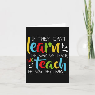 If They Can't Learn The Way We Teach Cute Special Karte