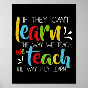If They Can't Learn The Way We Teach Cute Special Poster