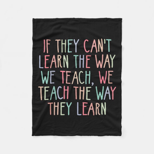 If They Can't Learn The Way We Teach Special Educa Fleecedecke (Vorderseite)