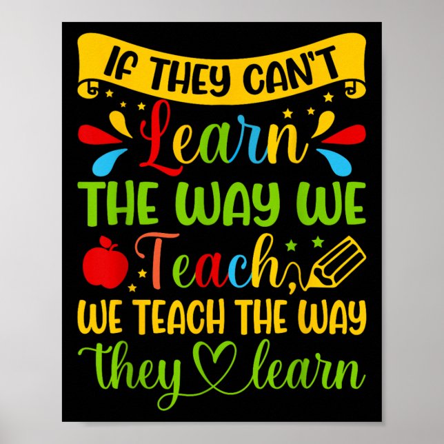 If They Can't Learn The Way We Teach Special Educa Poster (Vorne)
