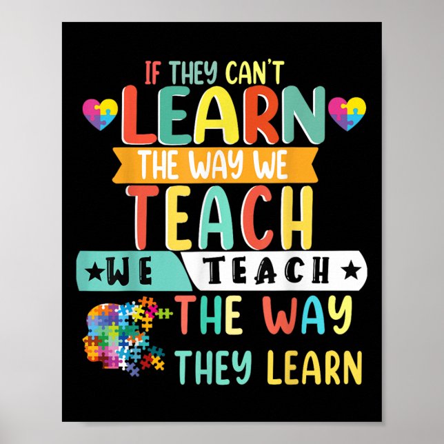 If They Can't Learn The Way We Teach The Way They  Poster (Vorne)
