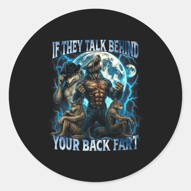 If They Talk Behind Your Back Fart Funny Cringe Al Runder Aufkleber (Vorderseite)
