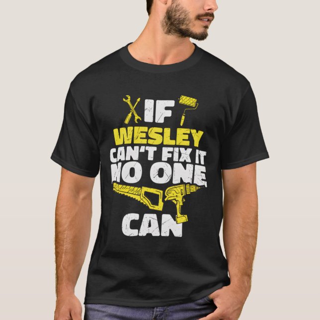 If Wesley Can'T Fix It No One Can Personalized Nam T-Shirt (Vorderseite)