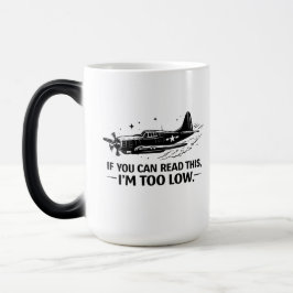 If You Can Read This Im Too Low Pilot Tee Verwandlungstasse