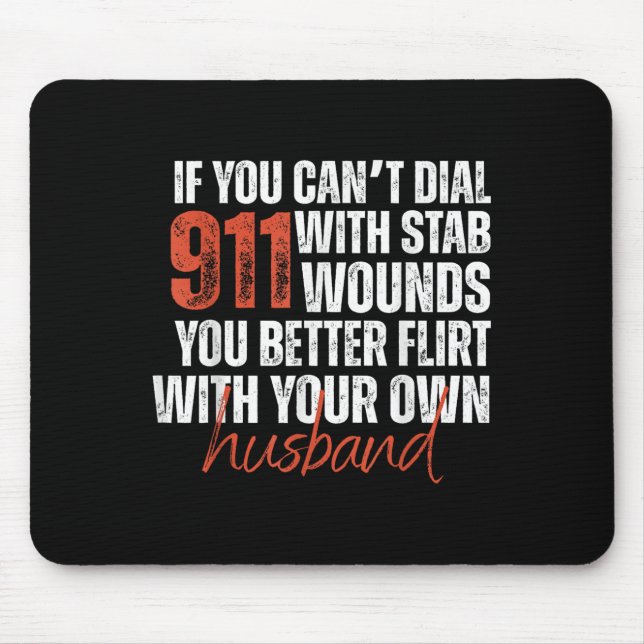 If You Can't Dial 911 With Stab Wounds You Better  Mousepad (Vorne)