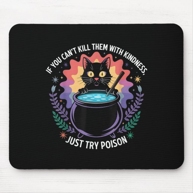 If You Can't Kill Them With Kindness Funny Sarcast Mousepad (Vorne)