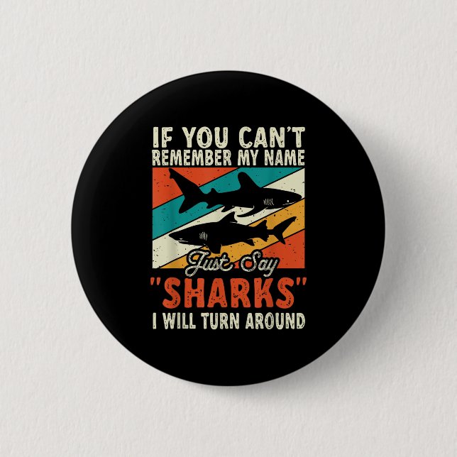 If You Can't Remember My Name Just Say Sharks  Button (Vorderseite)