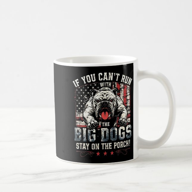 If You Can't Run With The Big Dog Stay On The Rch  Kaffeetasse (Rechts)