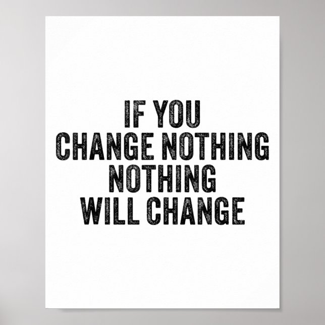 If You Change Nothing Gym Fitness Workout Motivati Poster (Vorne)
