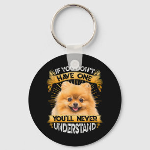 If You Dont Have One Pomeranian Funny Schlüsselanhänger