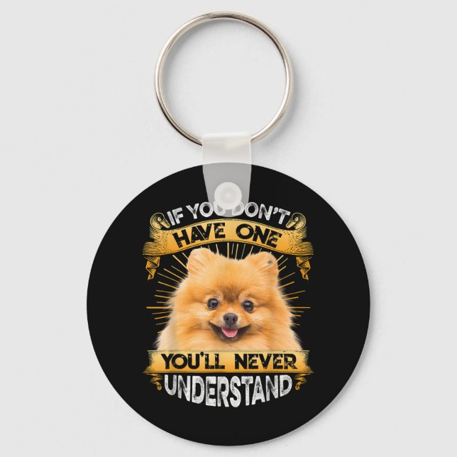 If You Dont Have One Pomeranian Funny Schlüsselanhänger (Vorderseite)