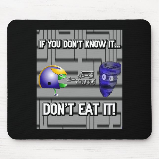 If You Dont Know It Dont Eat It  Mousepad (Vorne)