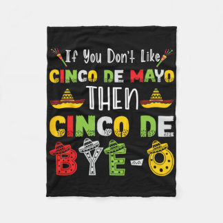 If You Don't Like Cinco De Mayo Then Cinco De Bye- Fleecedecke