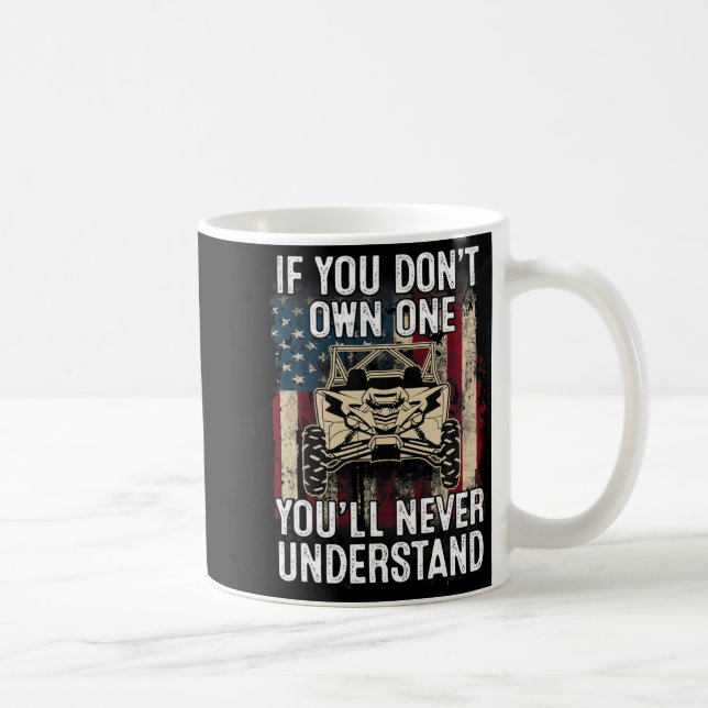 If You Dont Own One Youll Never Understand Utv A  Kaffeetasse (Rechts)