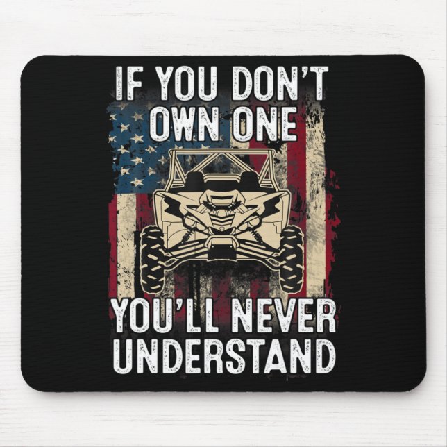 If You Dont Own One Youll Never Understand Utv A  Mousepad (Vorne)