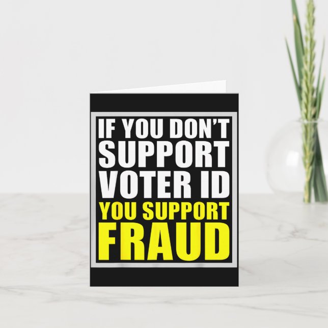 If You Don't Suprt Voter Id You Suprt F.raud  Karte (Vorderseite)