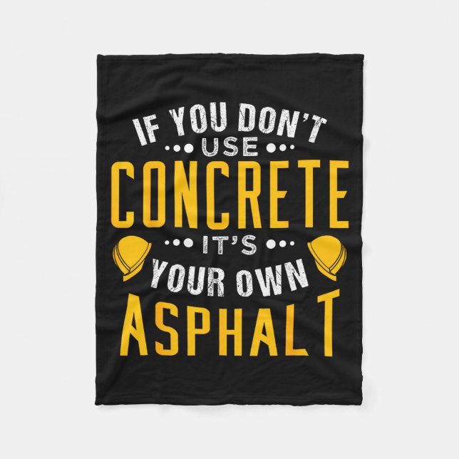 If You Don't Use Concrete, It's Your Own Asphalt  Fleecedecke (Vorderseite)