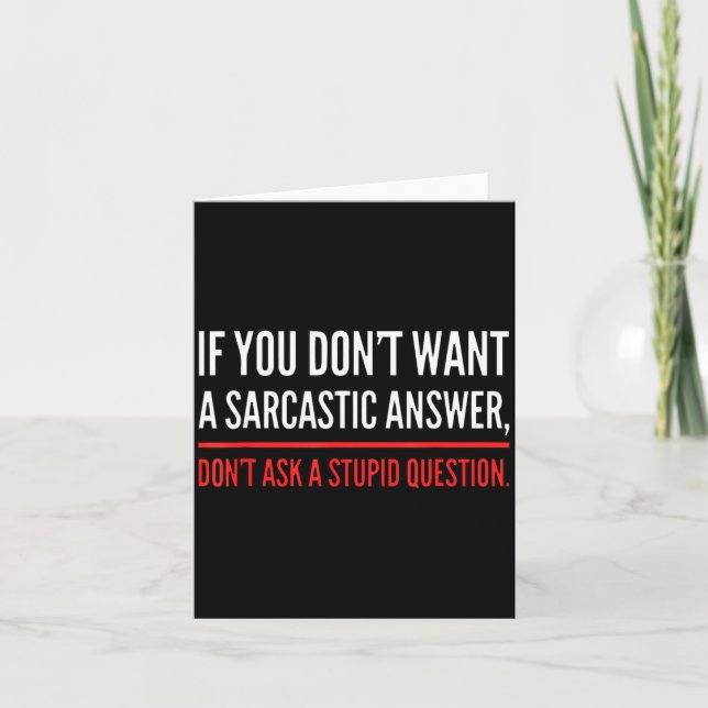 If You Dont Want A Sarcastic Answer Funny Novelty  Karte (Vorderseite)